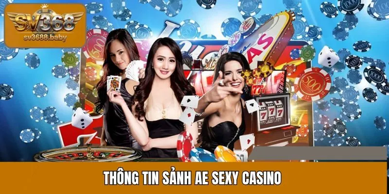 AE Sexy Casino - sảnh game uy tín được nhiều người chơi tham gia AE Sexy Casino - sảnh game uy tín được nhiều người chơi tham gia