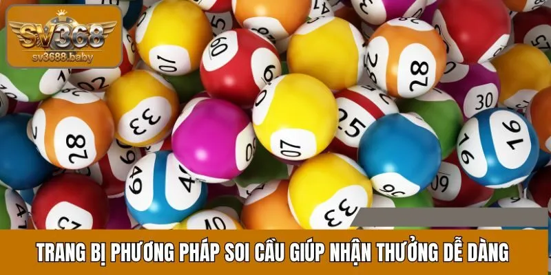 Trang bị phương pháp soi cầu giúp nhận thưởng dễ dàng Trang bị phương pháp soi cầu giúp nhận thưởng dễ dàng