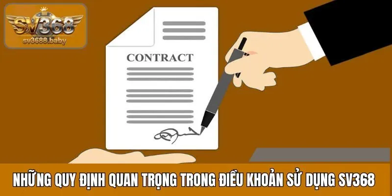 Các quy định chi tiết trong điều khoản sử dụng của thương hiệu SV368 Các quy định chi tiết trong điều khoản sử dụng của thương hiệu SV368
