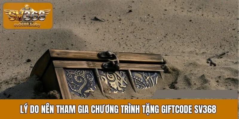 Lý do nên tham gia chương trình tặng Giftcode Lý do nên tham gia chương trình tặng Giftcode