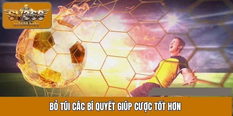 Bỏ túi các bí quyết giúp cược tốt hơn Bỏ túi các bí quyết giúp cược tốt hơn