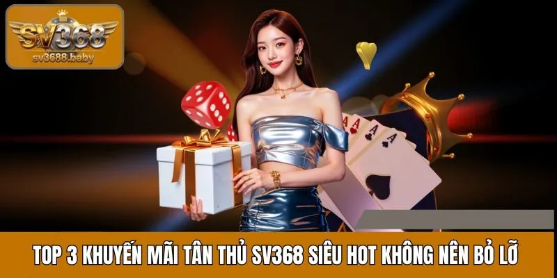 Khuyến Mãi Tân Thủ SV368