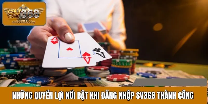 Những quyền lợi nổi bật khi đăng nhập SV368 thành công Những quyền lợi nổi bật khi đăng nhập SV368 thành công