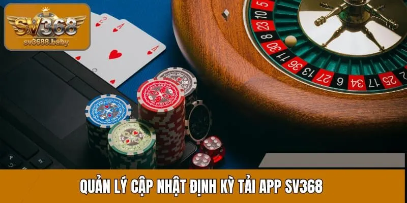 Quản lý cập nhật định kỳ tải app SV368 Quản lý cập nhật định kỳ tải app SV368