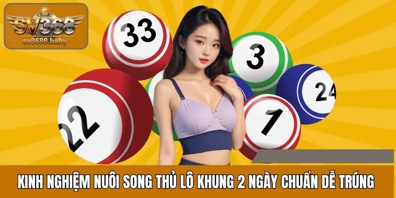 Song Thủ Lô Khung 2 Ngày